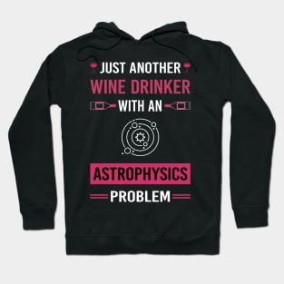 Wine Drinker Astrophysics Astrophysicist Hoodie